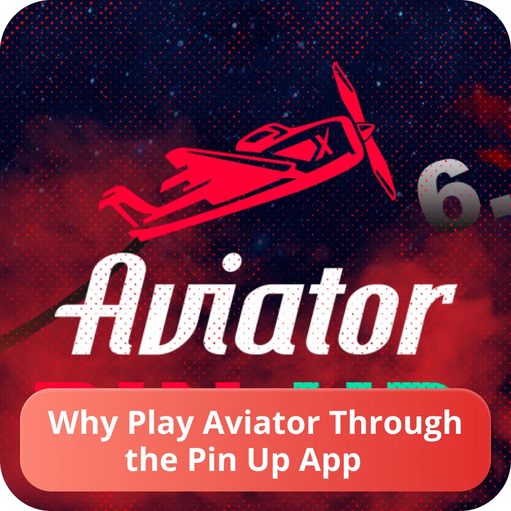 Pin Up app Aviator